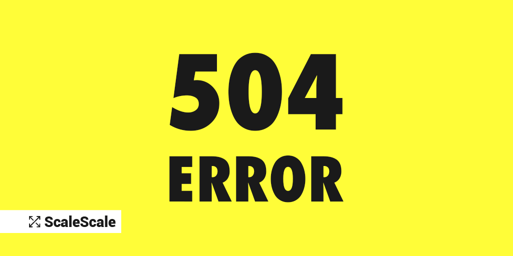 504 Gateway Timeout Error